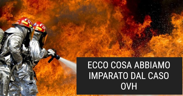 Ecco Cosa Abbiamo Imparato Dal Caso OVH